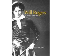 Will Rogers: A Biography