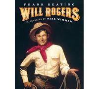 Will Rogers: An American Legend