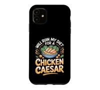 Will Ruin My Diet for a Chicken Caesar Salad Foodie Case for iPhone 11