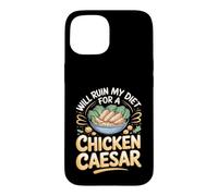 Will Ruin My Diet for a Chicken Caesar Salad Foodie Case for iPhone 15
