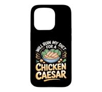 Will Ruin My Diet for a Chicken Caesar Salad Foodie Case for iPhone 15 Pro