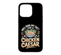 Will Ruin My Diet for a Chicken Caesar Salad Foodie Case for iPhone 15 Pro Max