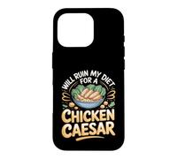 Will Ruin My Diet for a Chicken Caesar Salad Foodie Case for iPhone 16 Pro