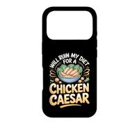 Will Ruin My Diet for a Chicken Caesar Salad Foodie Case for iPhone 17 Pro