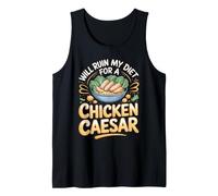 Will Ruin My Diet for a Chicken Caesar Salad Foodie Tank Top