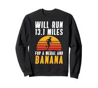 Will Run 13.1 Miles For A Banana Half Marathon Runner Sweatshirt