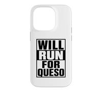 Will Run For Queso Funny Running Cheese Tex Mex Mexican Food Case for iPhone 14 Pro