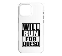Will Run For Queso Funny Running Cheese Tex Mex Mexican Food Case for iPhone 16 Pro Max