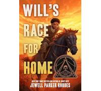 Will’s Race for Home (Coretta Scott King Author Award Winner)