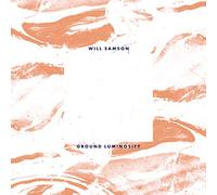 Will Samson - Ground Luminosity [VINYL]