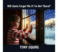 Will Santa Forget Me If I'm Not There? (The Little Timmy Books)
