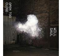 WILL SAUL - OPEN TOO CLOSE