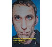 Will Self and Contemporary British Society