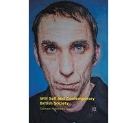 Will Self and Contemporary British Society