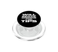 Will Serve Drinks For Tips Funny Bartender Barman Barmaid PopSockets PopGrip for MagSafe