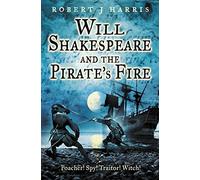 Will Shakespeare and the Pirate’s Fire