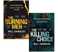 Will Shindler DI Alex Finn Series 2 Books Collection Set (The Burning Men, The Killing Choice)
