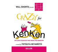 Will Shortz Presents Crazy for KenKen Killer: 100 Logic Puzzles That Make You Smarter