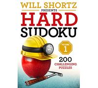Will Shortz Presents Hard Sudoku Volume 1: 200 Challenging Puzzles