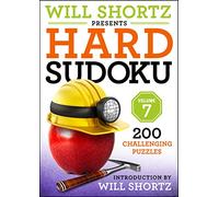 Will Shortz Presents Hard Sudoku, Volume 7: 200 Challenging Puzzles (Will Shortz Presents, 7)
