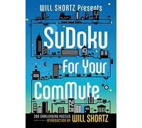 Will Shortz Presents Sudoku for Your Commute: 200 Challenging Puzzles