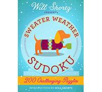 Will Shortz Presents Sweater Weather Sudoku: 200 Challenging Puzz: Hard Sudoku Volume 2