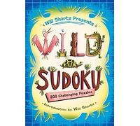Will Shortz Presents Wild for Sudoku: 200 Challenging Puzzles