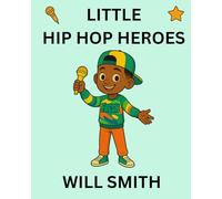 Will Smith: Little Hip Hop Heroes