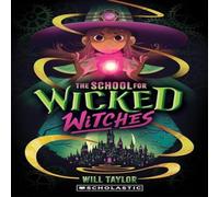 Will Taylor The School for Wicked Witches Paperback Book Will Taylor Multicolor