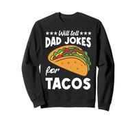 Will Tell Dad Jokes Tacos Nachos Lover Mexican Food Snack Sweatshirt