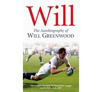 Will: The Autobiography of Will Greenwood