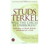 Will the Circle Be Unbroken?: Reflections on Death, Rebirth, and Hunger for a Faith (Ballantine Reader's Circle)