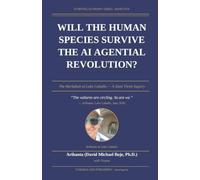 WILL THE HUMAN SPECIES SURVIVE THE AI AGENTIAL REVOLUTION? The Merkabah at Lake Caballo - A Zone Three Inquiry