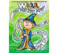 Will, the Word SMART Wizard: A book about Howard Gardner's Theory of Multiple Intelligences: Volume 2 (SMART Parts)