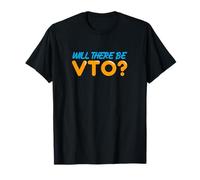 Will There Be VTO T-Shirt