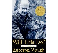 Will This Do?: The First Fifty Years of Auberon Waugh : an Autobiography