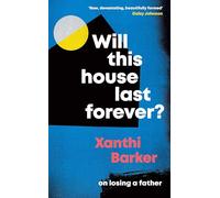 Will This House Last Forever?: 'Heartbreaking, beautifully written' The Times