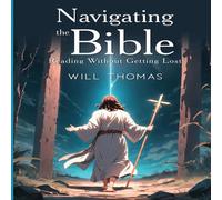 Will Thomas Navigating the Bible: Reading Without Getting Lost Paperback Book Will Thomas Multicolor