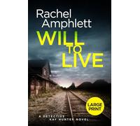 Will to Live: A gripping serial killer murder mystery: 2 (Detective Kay Hunter)