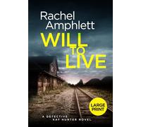 Will to Live: A gripping serial killer thriller (Detective Kay Hunter, 2 (large print)): A Detective Kay Hunter murder mystery
