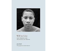 Will To Live - AIDS Therapies and the Politics of Survival (In-Formation)