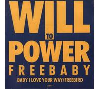 Will To Power - Baby I Love Your Way / Freebird - Will To Power 7" 45