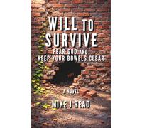 Will to Survive: Fear God and Keep Your Bowels Clear