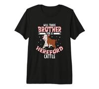 Will Trade Brother for a Hereford Cattle Premium T-Shirt
