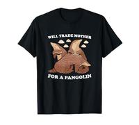 Will Trade Mother for A Pangolin T-Shirt