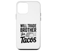 Will Trade My Brother For Tacos Funny Humor Case for iPhone 12 mini