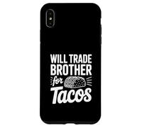 Will Trade My Brother For Tacos Funny Humor Case for iPhone XS Max