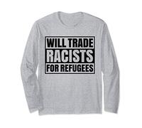 Will Trade Racists For Refugees Immigrants Inclusive Latinx Long Sleeve T-Shirt