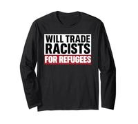 Will Trade Racists For Refugees Immigrants Mexico Chicano Long Sleeve T-Shirt