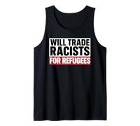 Will Trade Racists For Refugees Immigrants Mexico Chicano Tank Top